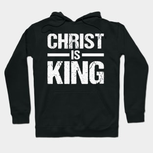 CHRIST IS KING JESUS IS KING CHRISTIAN FAITH Hoodie